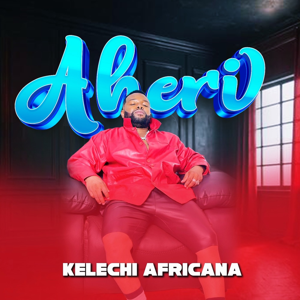 Music Audio : Kelechi Africana – Aheri | Download Mp3