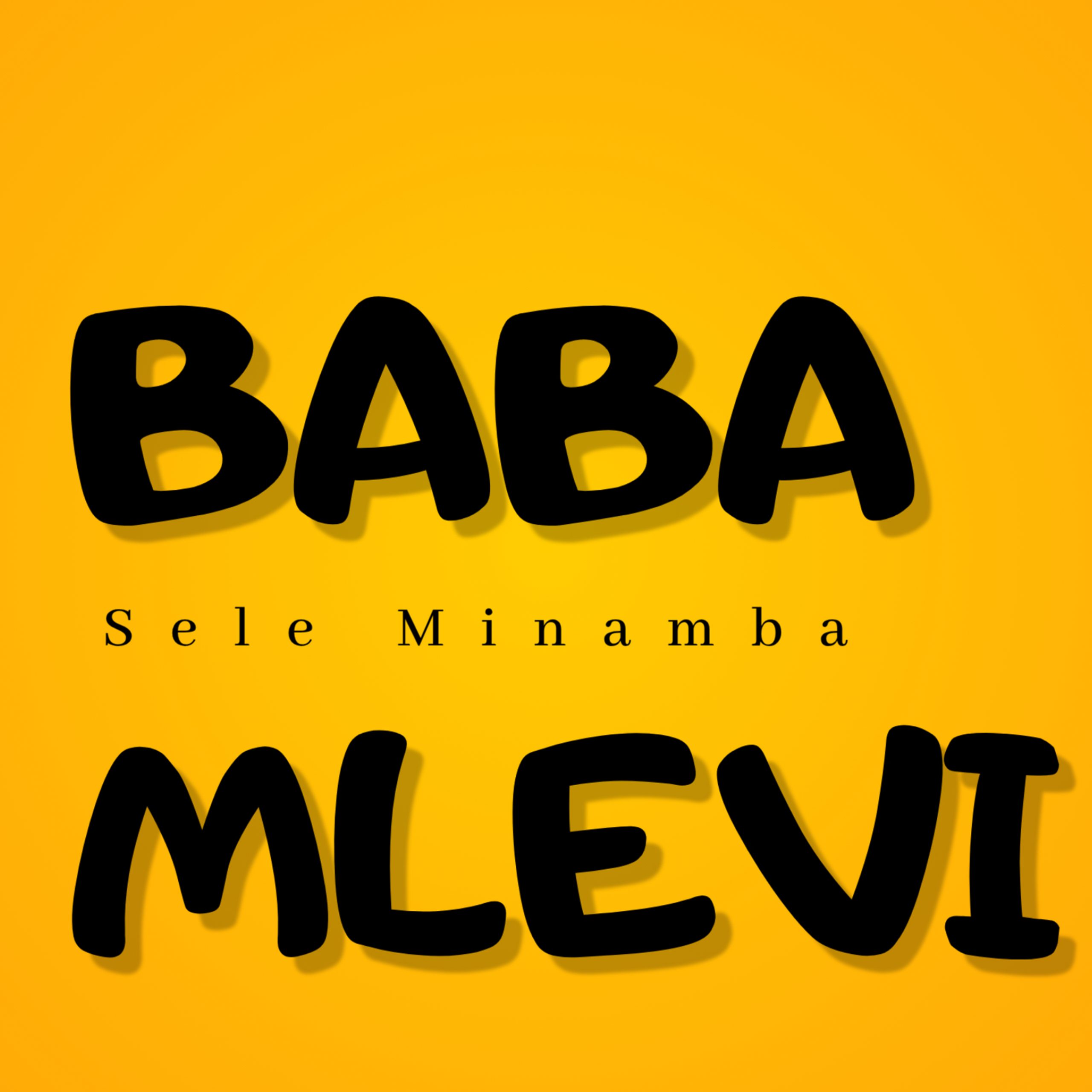 Music Audio : Sele Minamba – Baba Mlevi | Download Mp3