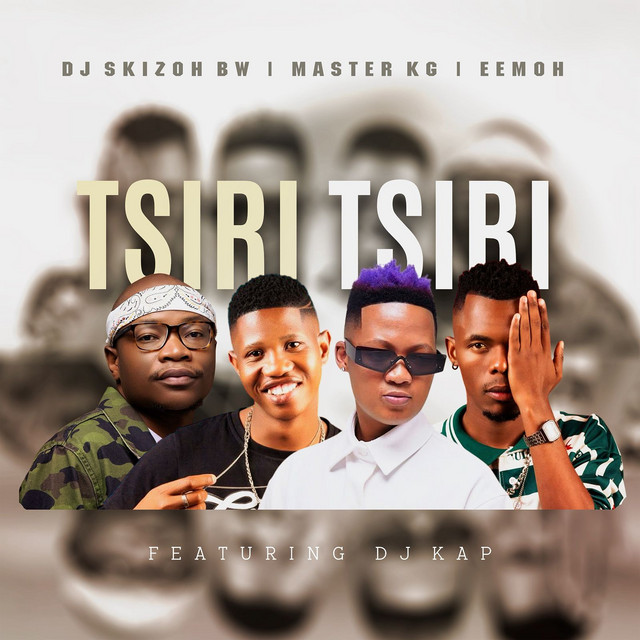 Music Audio : DJ Skizoh Bw ft Master KG, Eemoh, Dj Kap – Tsiri Tsiri | Download Mp3