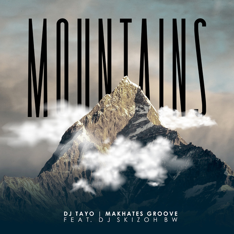 Music Audio : DJ Tayo Ft Makhates Groove – Mountains | Download Mp3