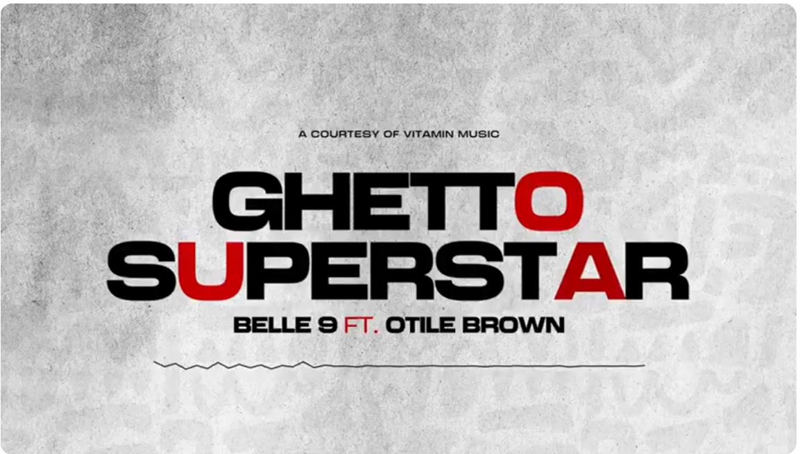 Music Audio : Belle9 Ft Otile Brown – Ghetto Superstar | Download Mp3