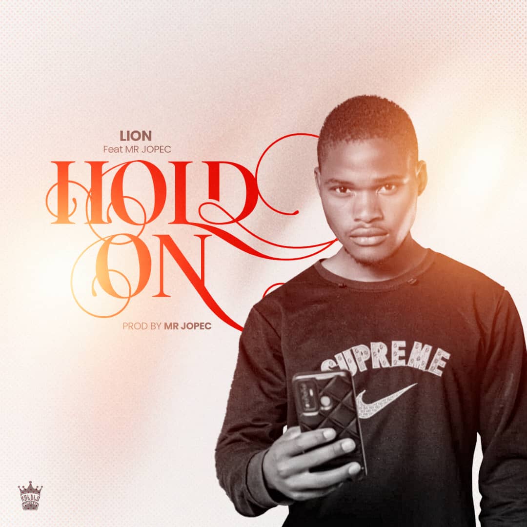 Music Audio : Lion ft. Mr Jopec – Hold On | Download Mp3