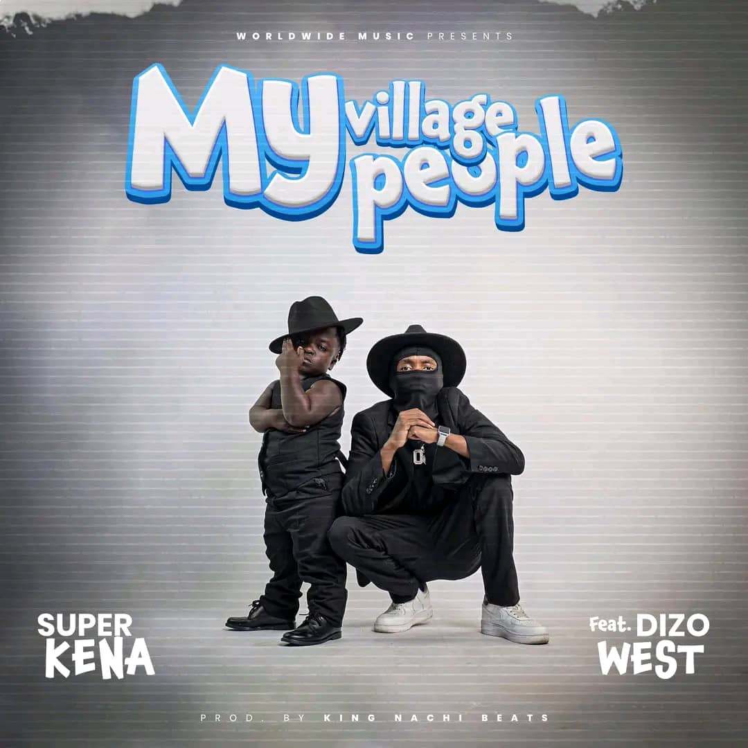 Music Audio : Super Kena ft. Dizo West – My Village People | Download Mp3