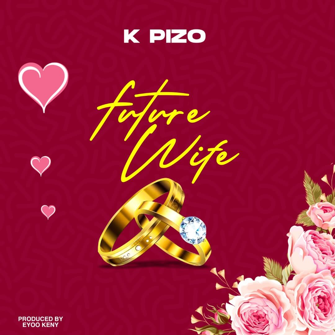 Music Audio : K Pizo – Future Wife | Download Mp3