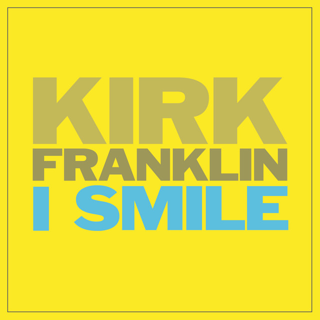 Music Audio : Kirk Franklin – I Smile | Download Mp3