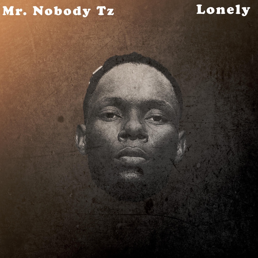 Music Audio : Mr. Nobody Tz – Lonely | Download Mp3