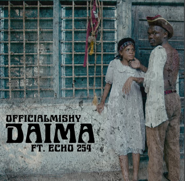 Music Audio : Mishy Ft Echo 254 – Daima | Download Mp3