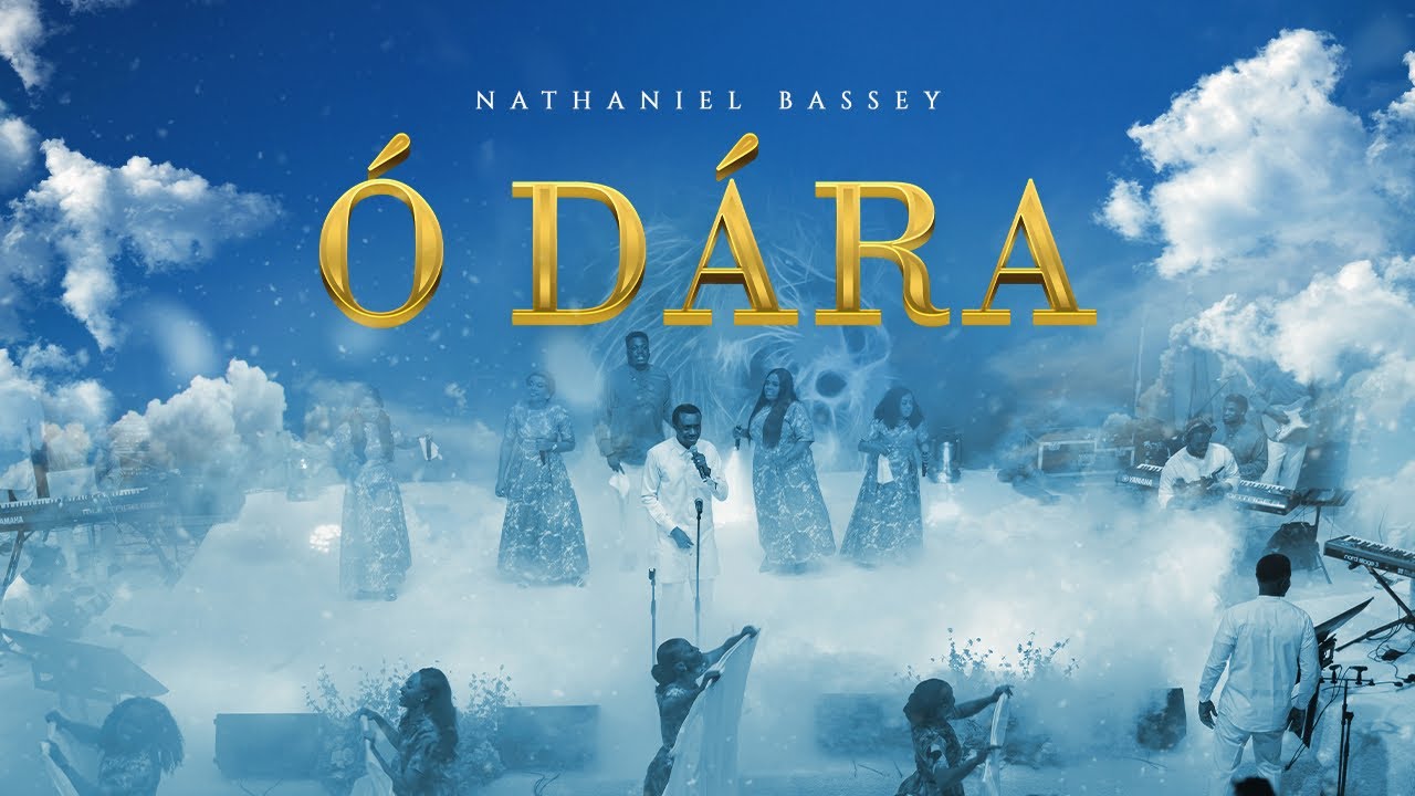 Music Audio : Nathaniel Bassey – O Dara (GOD IS GOOD) | Download Mp3