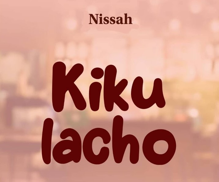 Music Audio : Nissah – Kikulacho | Download Mp3