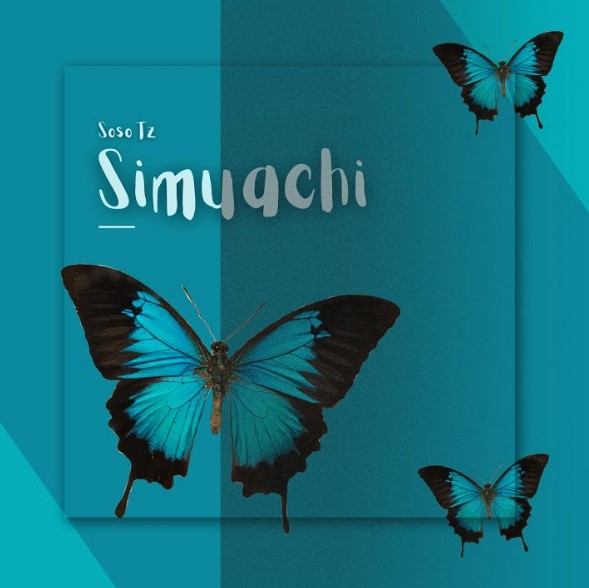 Music Audio : Soso Tz – Simuachi | Download Mp3