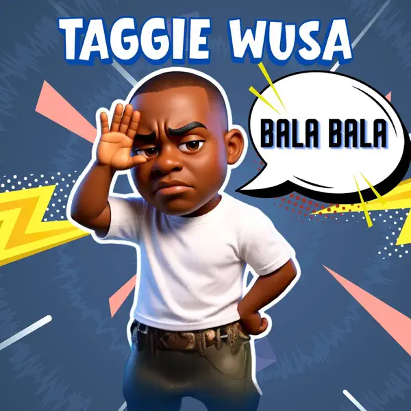 Music Audio : Taggie Wusa – Bala Bala | Download Mp3