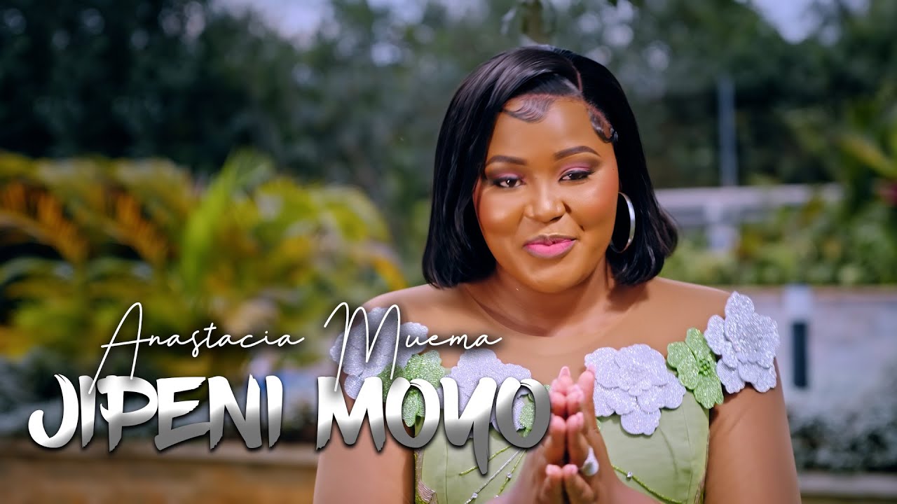 Music Audio : Anastacia Muema – Jipeni Moyo | Download Mp3