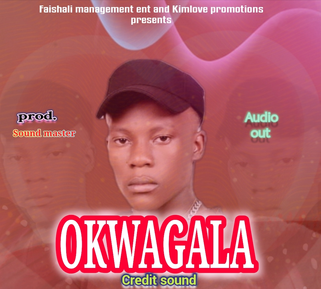 Music Audio : credit sound – Okwagala | Download Mp3