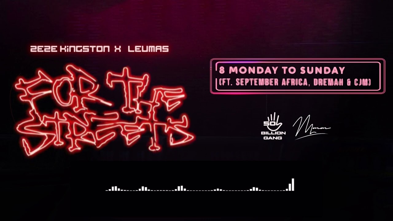 Music Audio : Zeze Kingston x Leumas – Monday to Sunday Ft. September Africa, Drema, CJM | Download Mp3
