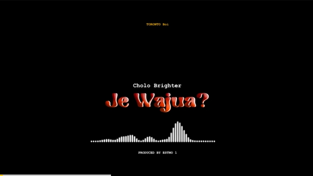 Music Audio : CHOLO BRIGHTER – JE WAJUA | Download Mp3
