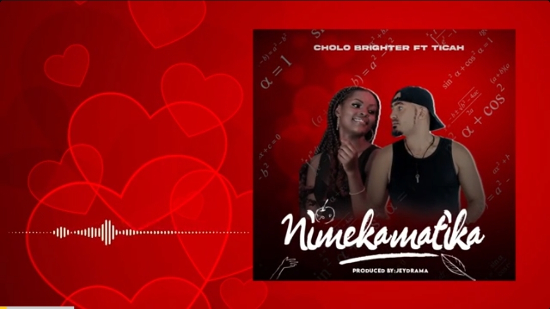 Music Audio : CHOLO BRIGHTER – NIMEKAMATIKA FT TICAH | Download Mp3