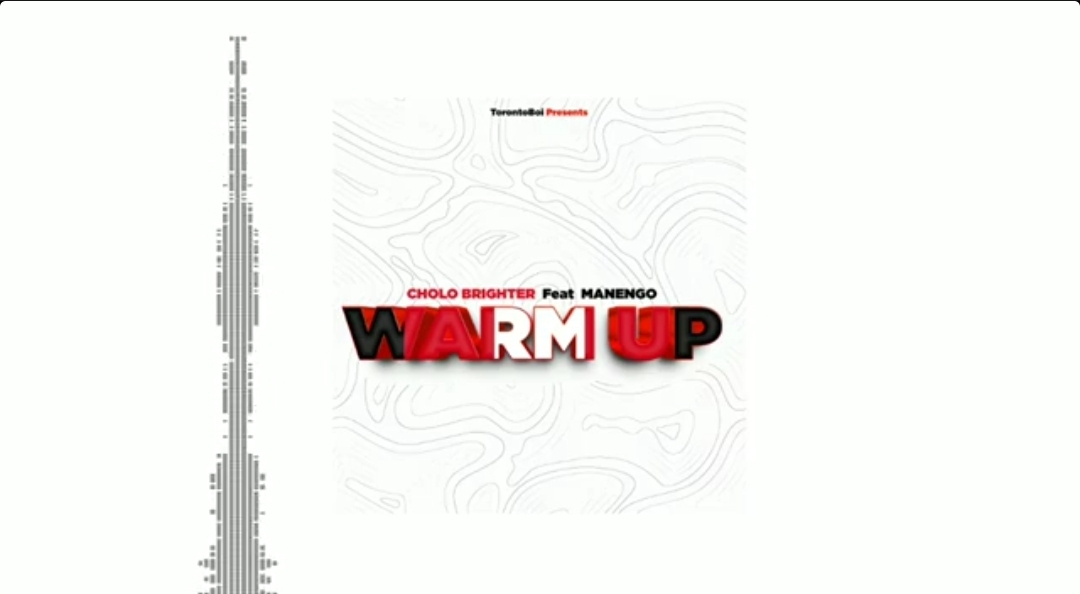 Music Audio : CHOLO BRIGHTER – WARM UP FT MANENGO | Download Mp3