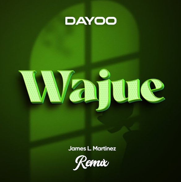 Music Audio : Dayoo Ft James L. Martinez – Wajue (Remix) | Download Mp3