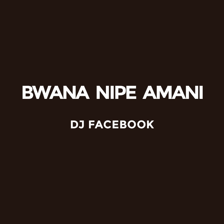 Music Audio : Dj Facebook – Bwana Nipe Amani RC | Download Mp3