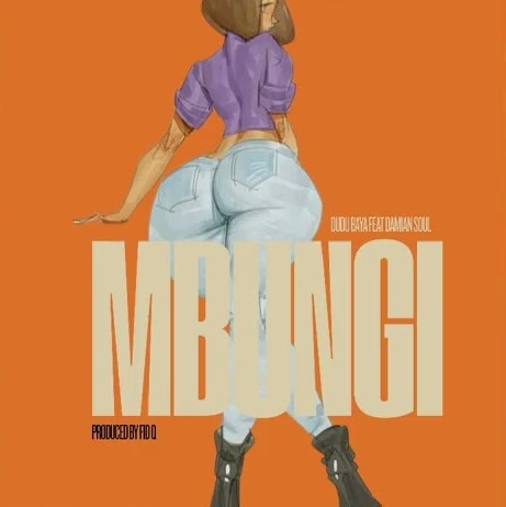 Music Audio : Dudu Baya Ft Damian Soul – Mbungi | Download