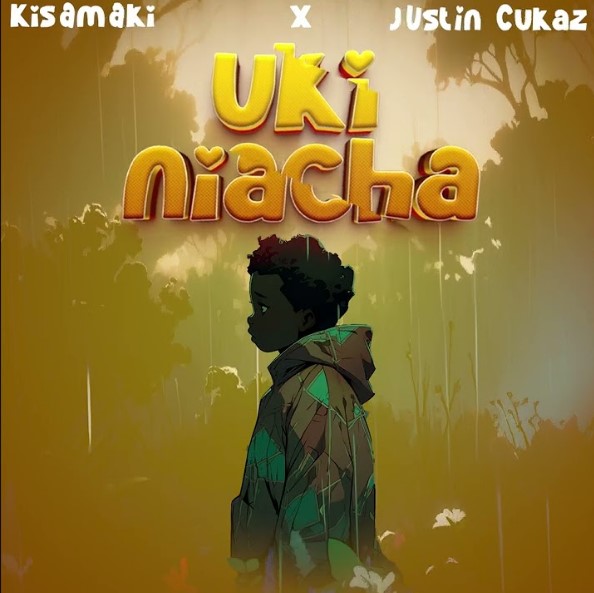 Music Audio : Kisamaki Ft Justin Cukaz – Ukiniacha | Download Mp3