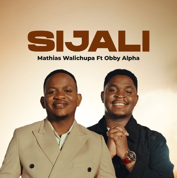 Music Audio : Mathias Walichupa Ft Obby Alpha – Sijali | Download Mp3