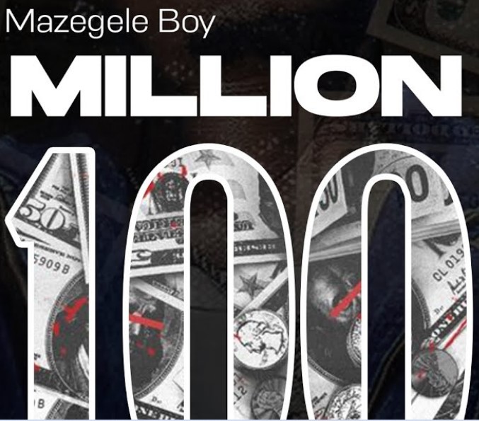 Music Audio : Mazegele Boy – Million 100 | Dwnload | Download Mp3