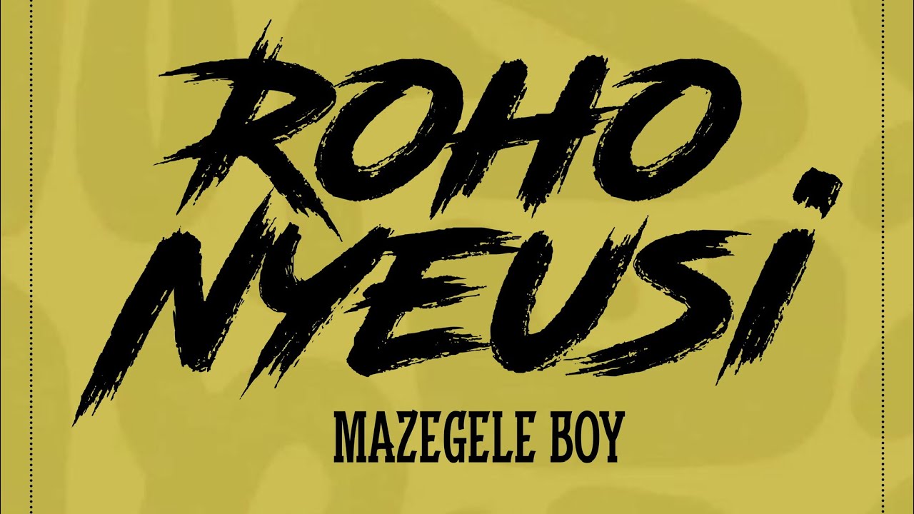 Music Audio : Mazegele Boy – Roho nyeusi | Download Mp3