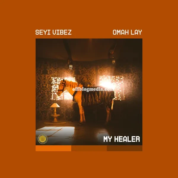 Music Audio : Seyi Vibez Ft Omah Lay – My Healer | Download Mp3