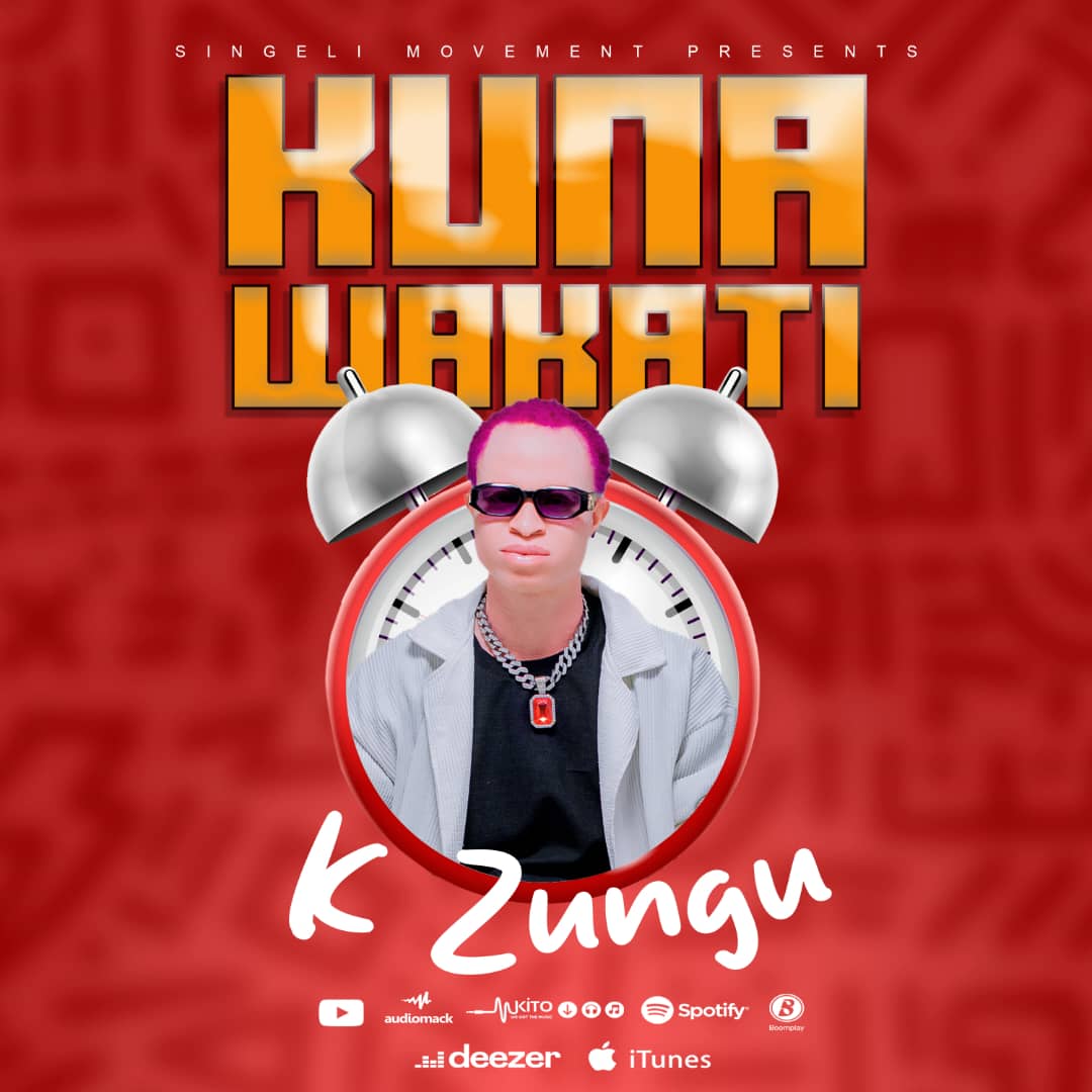 Music Audio : K Zungu – Kuna Wakati | Download