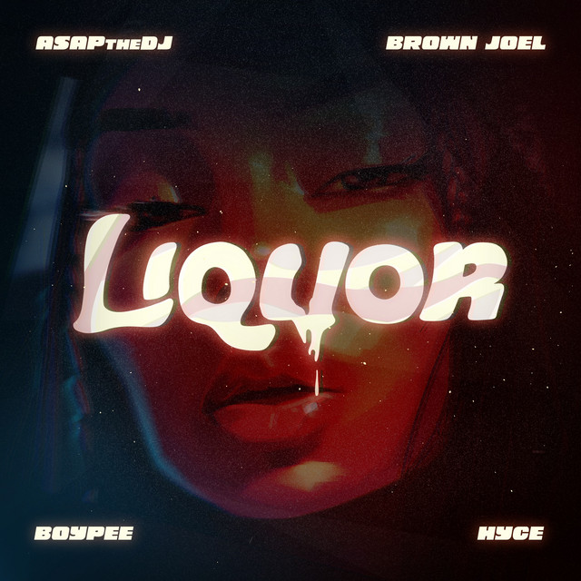 Music Audio : ASAPtheDJ ft BoyPee, Hyce, Brown Joel – Liquor | Download Mp3