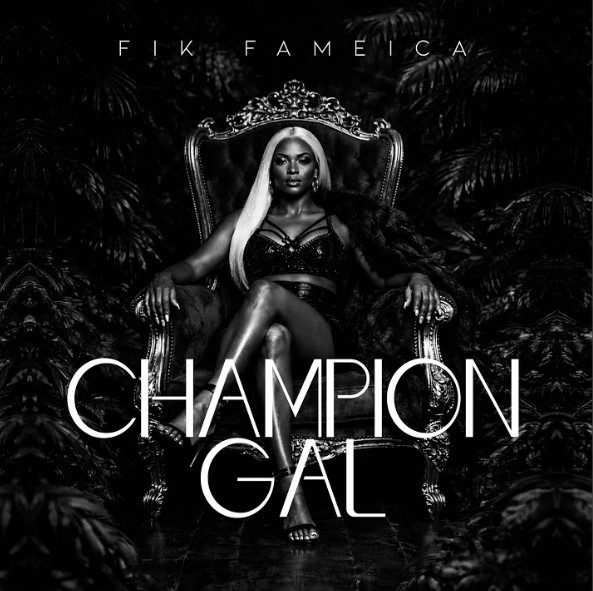 Music Audio : Fik Fameica – Champion Gal | Download Mp3
