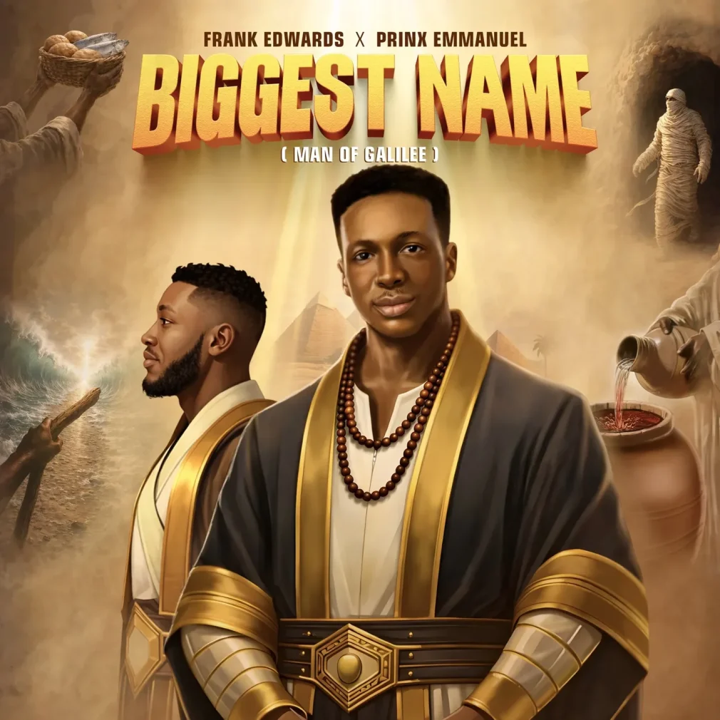 Music Audio : Frank Edwards ft Prinx Emmanuel – Biggest Name (Man Of Galilee) | Download Mp3