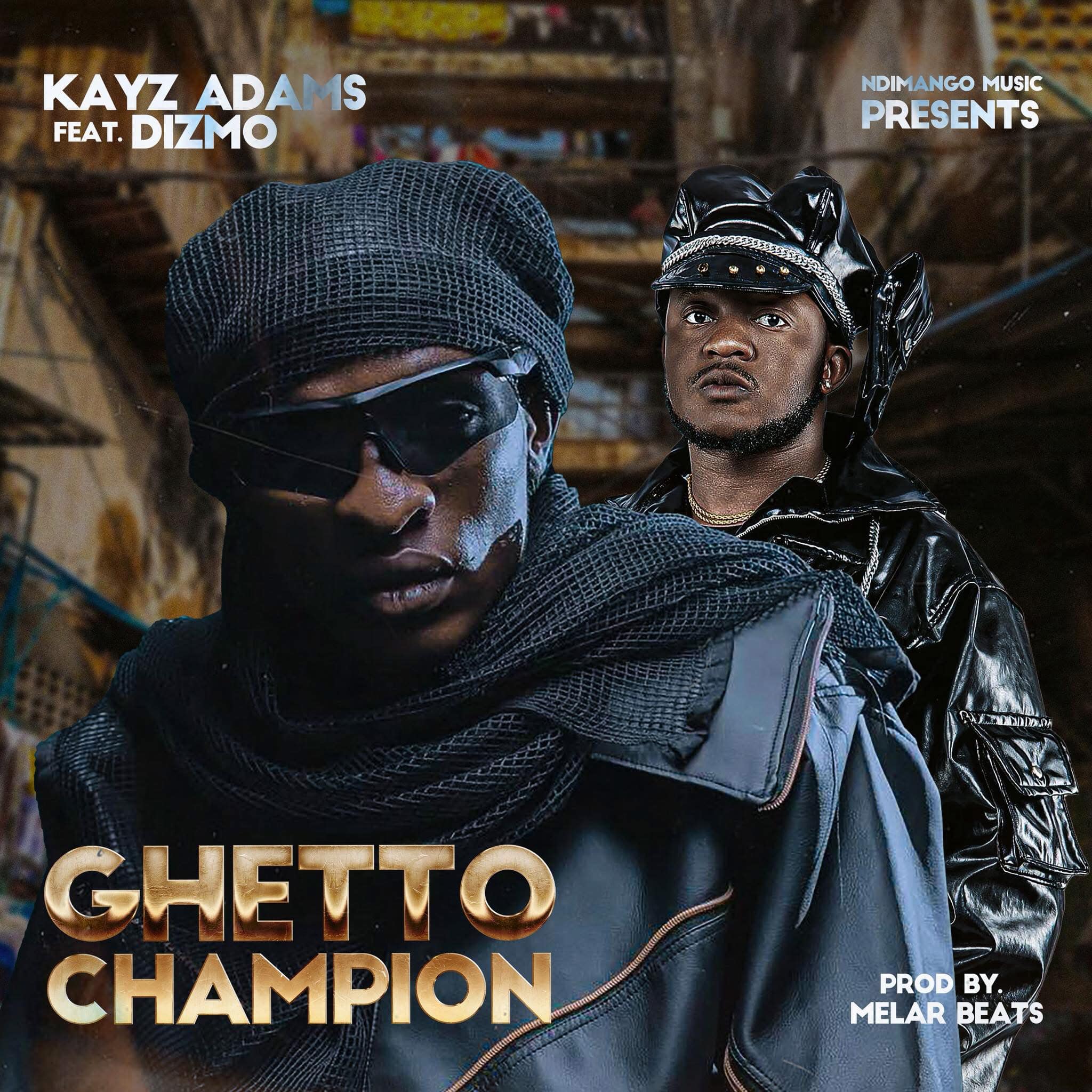 Music Audio : Kayz Adams Ft Dizmo – Ghetto Champion | Download Mp3