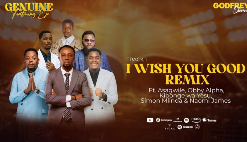 Music Audio : Godfrey Steven Ft Asagwile x Obby Alpha x KibongewaYesu x Simon Mlinda x Naomi James – I Wish You Good (Remix) | Download Mp3