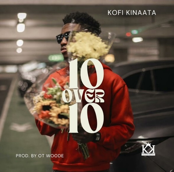 Music Audio : Kofi Kinaata – 10 Over 10 | Download Mp3