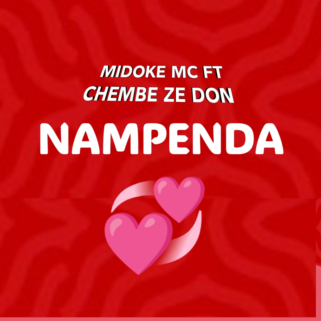 Music Audio : Midoke mc ft Chembe Ze Don – Nampenda | Download Mp3