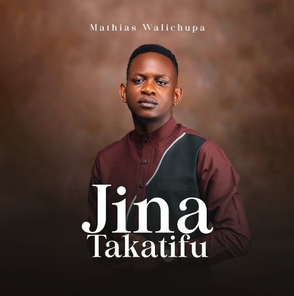 Music Audio : Mathias Walichupa – Jina Takatifu | Download Mp3