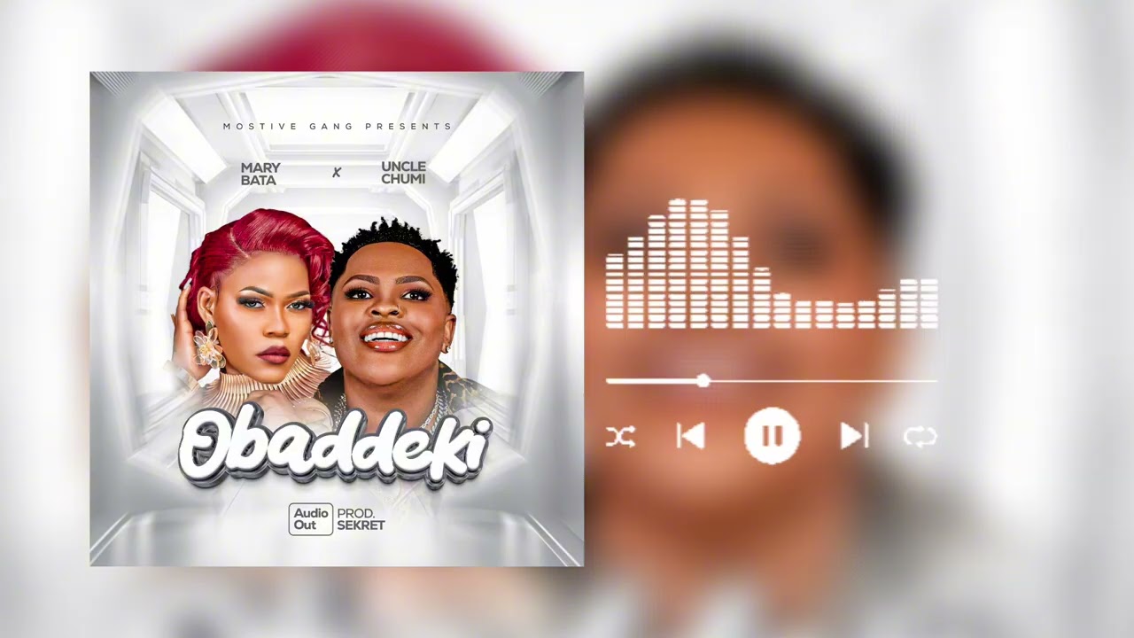 Music Audio : Uncle Chumi Ft Mary Bata – Obaddeki | Download Mp3