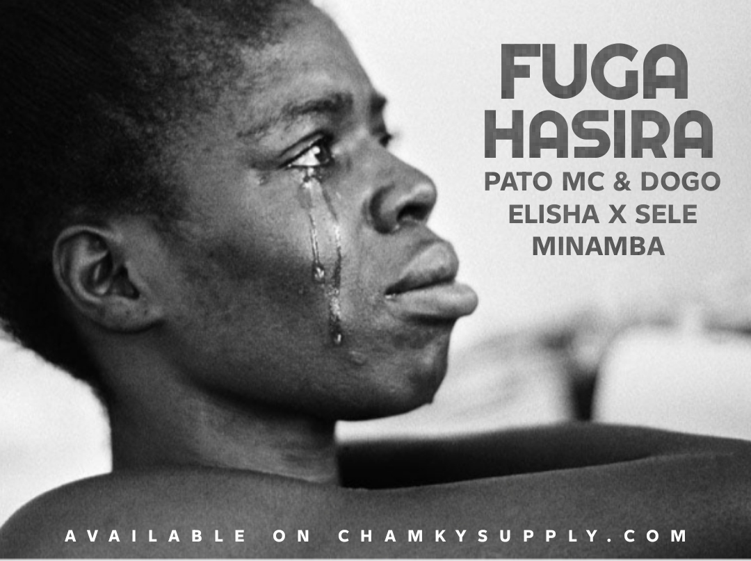 Music Audio : Pato mc ft Mdogo Elisha x Sele minamba – Fuga Hasira | Download Mp3