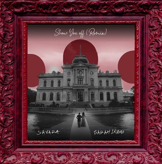Music Audio : Savara Ft Sarah Ikumu – Show You Off (Remix) | Download Mp3