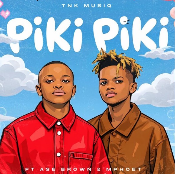 Music Audio : TNK MusiQ Ft Ase Brown & Mphoet – Piki Piki | Download Mp3