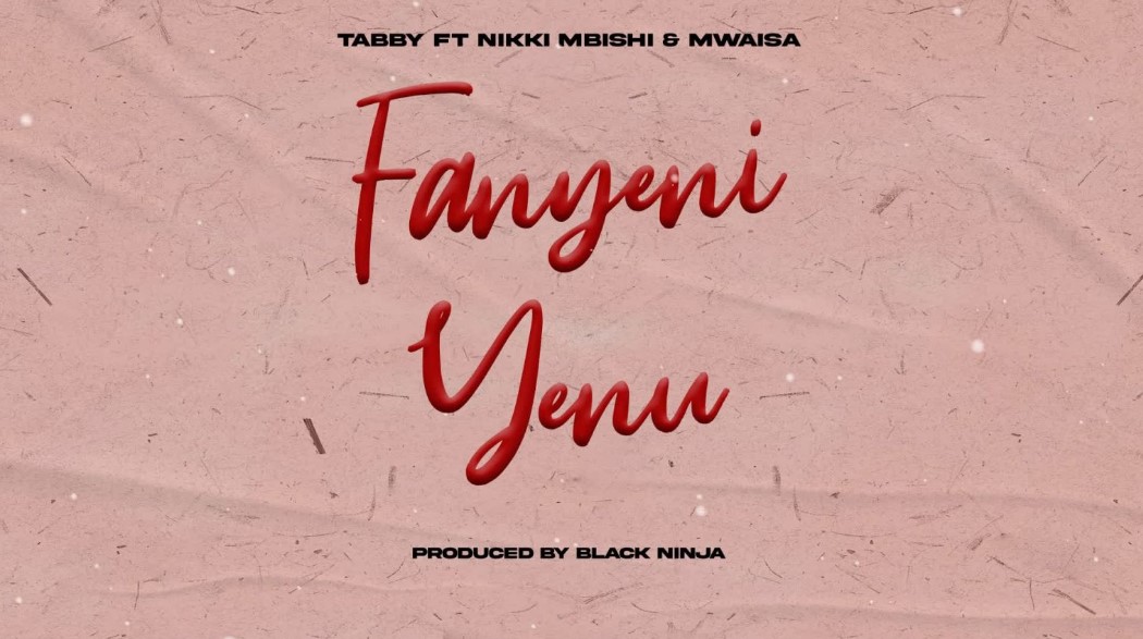 Music Audio : Tabby ft Nikki mbishi x Mwaisa – Fanyeni yenu | Download Mp3