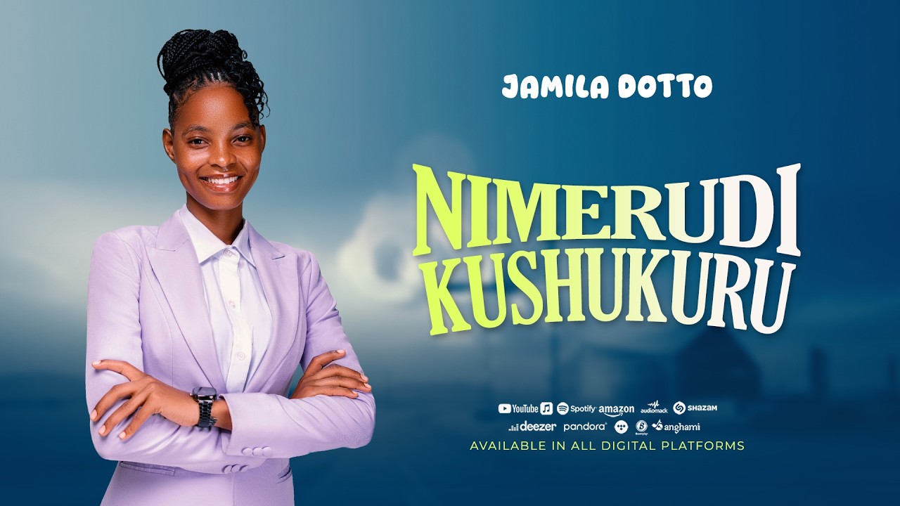 Music Audio : Jamila Dotto – Nimerudi Kushukuru | Download Mp3