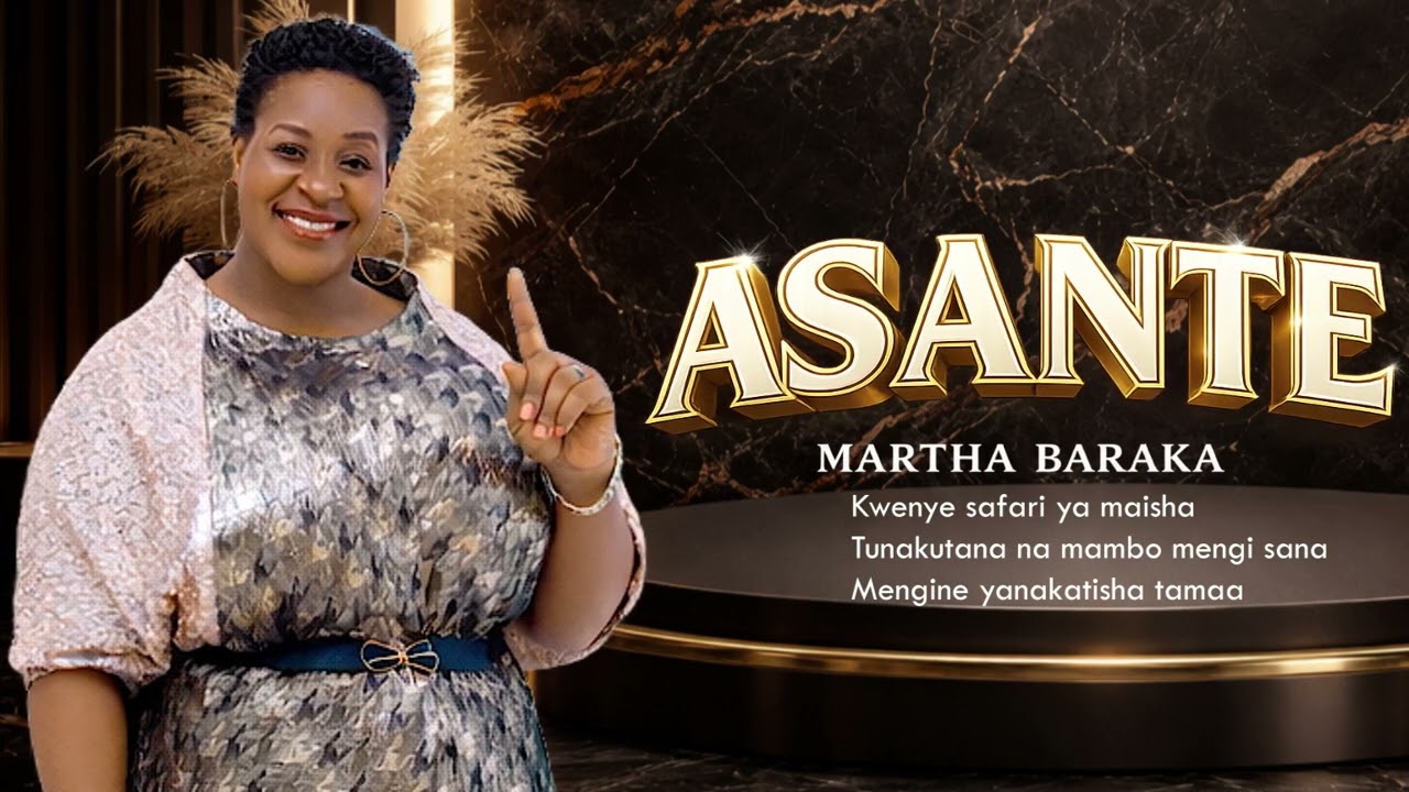 Music Audio : Martha Baraka – Asante | Download Mp3