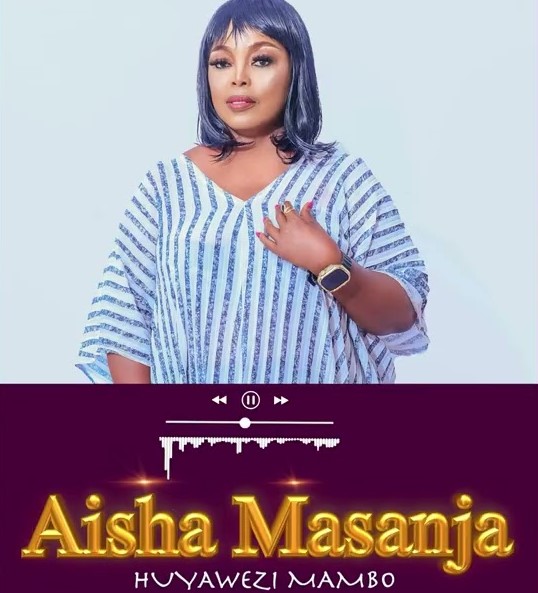 Music Audio : Aisha Masanja – Huyawezi Mambo | Download Mp3