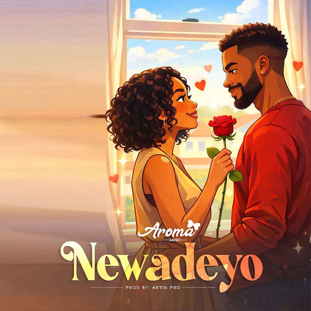 Music Audio : Aroma Music – Newadeyo | Download Mp3