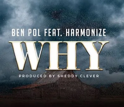 Music Audio : Ben Pol Ft. Harmonize – Why | Download Mp3