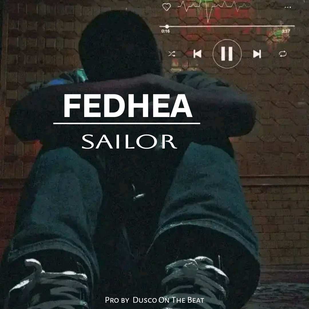 Music Audio : Sailor – Fedhea | Download Mp3
