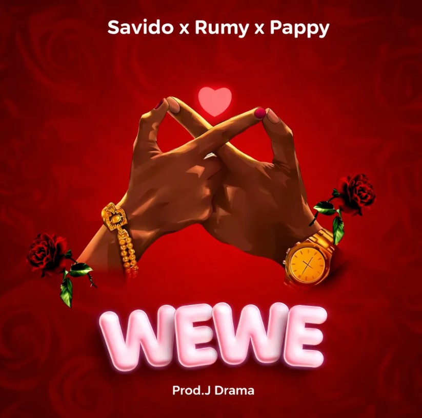 Music Audio : Savido X Rumy X Pappy – Wewe | Download Mp3